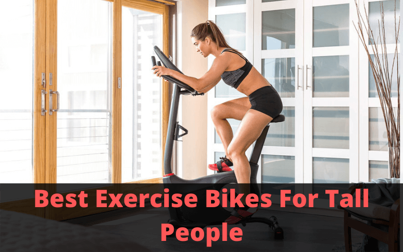 best exercise bikes for tall person