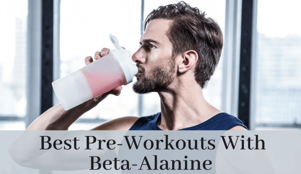 Best Pre Workout with Beta Alanine
